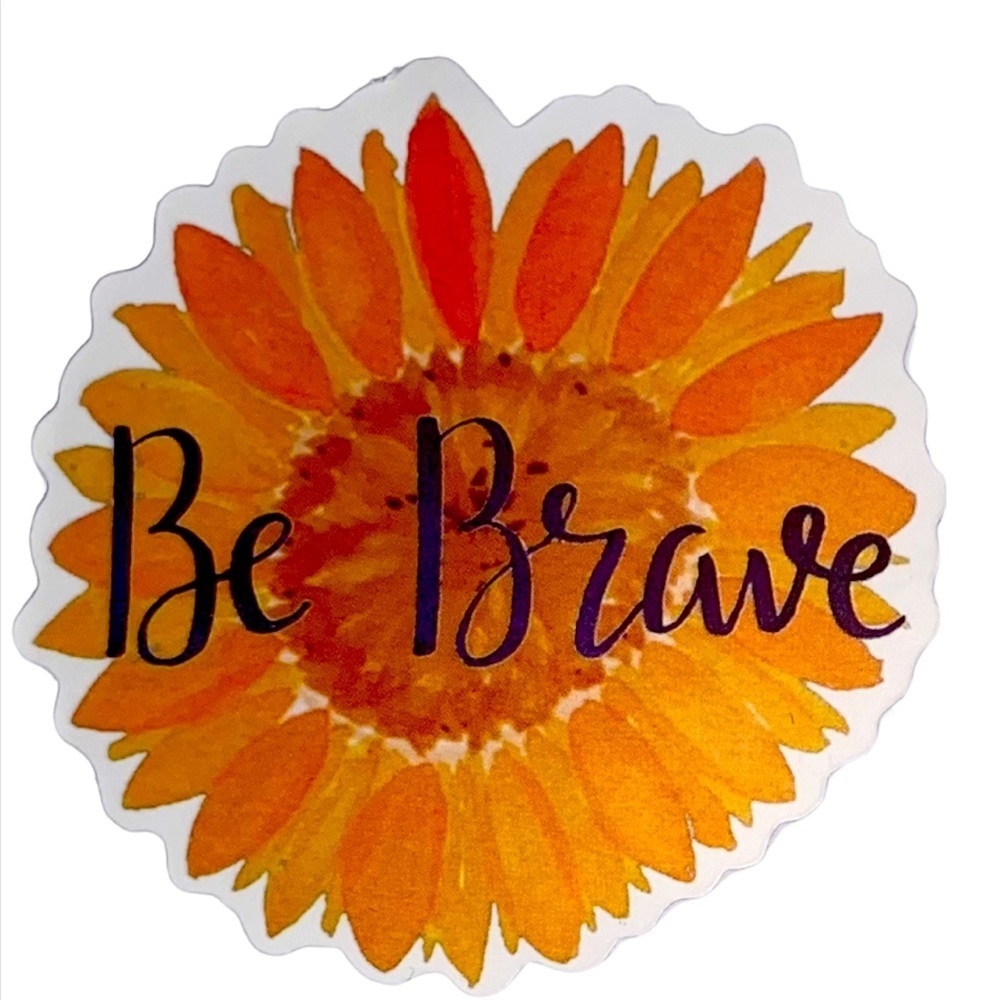 SUNFLOWER lovers sticker for water bottles laptops cards crafts cp case BE BRAVE